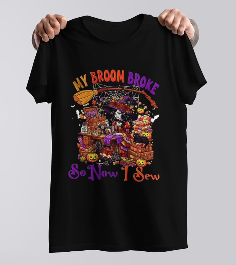 My Broom Broke So Now I Sew Halloween Witch Sewing Machine Black Cat Pumpkins T-Shirt