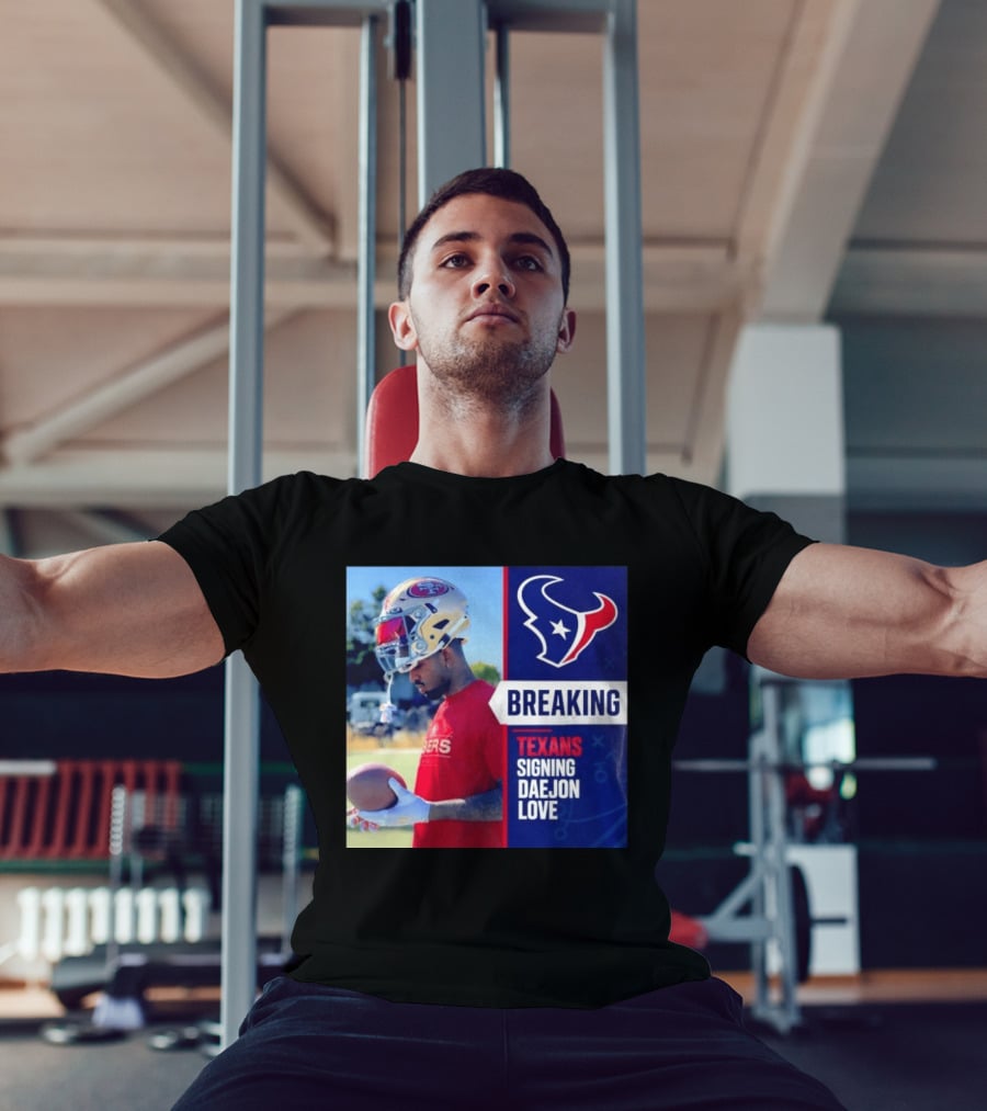 Breaking Houston Texans Signing WR Daejon Love NFL News T-Shirt