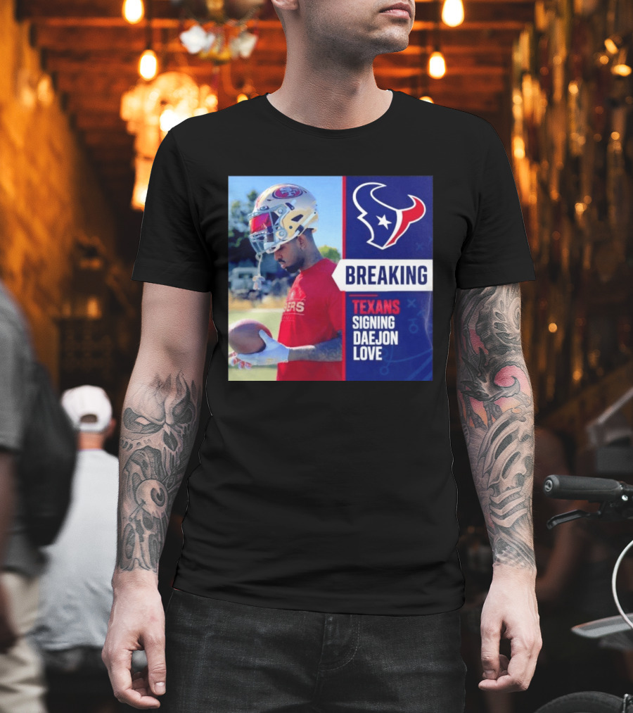 Breaking Houston Texans Signing WR Daejon Love NFL News T-Shirt