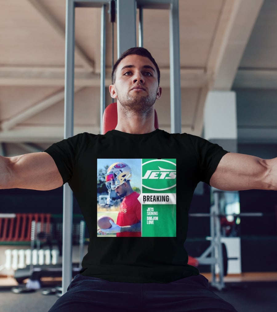 Breaking New York Jets Signing Daejon Love NFL News T-Shirt