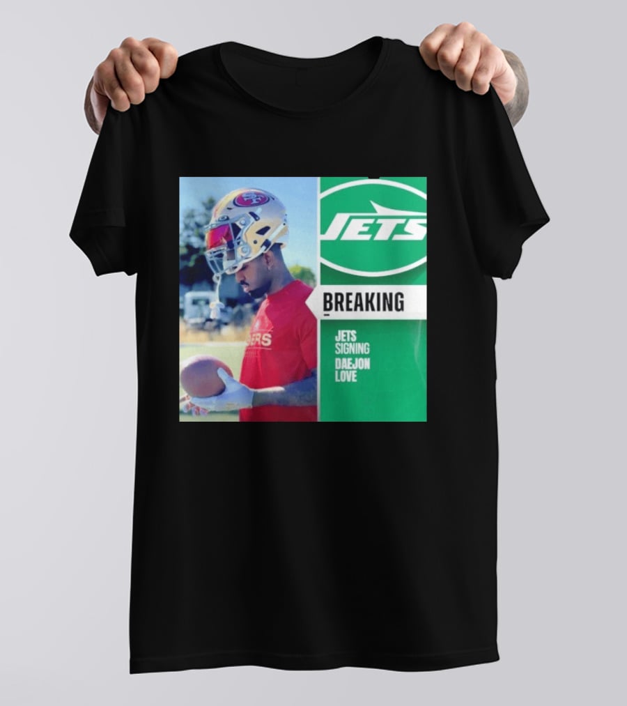 Breaking New York Jets Signing Daejon Love NFL News T-Shirt