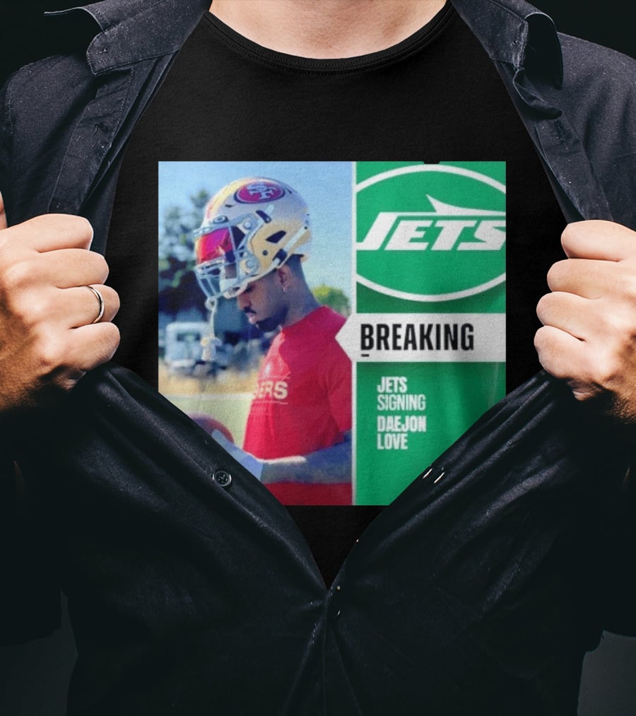 Breaking New York Jets Signing Daejon Love NFL News T-Shirt