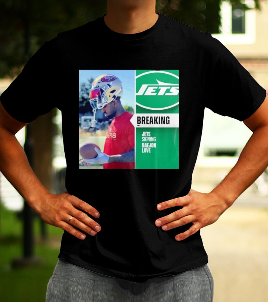 Breaking New York Jets Signing Daejon Love NFL News T-Shirt