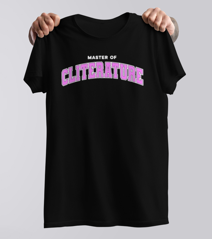 Master Of Cliterature College University Top Academic T-Shirt