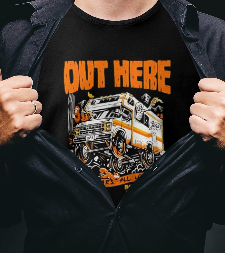 Out Here We Are All Lost RV Adventure Pacific Northwest T-Shirt