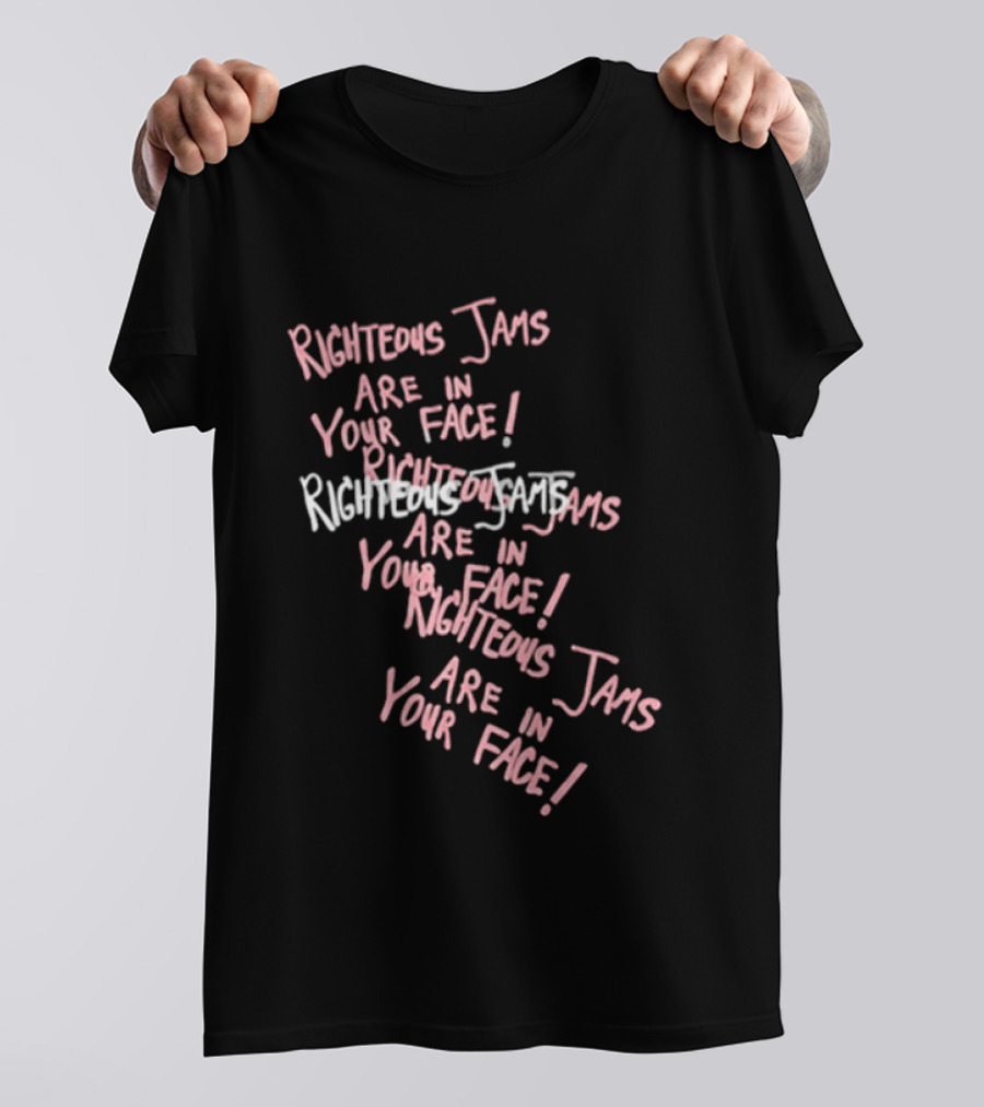 Righteous Jams Are In Your Face Spirit Rebirth Store Rj T-Shirt