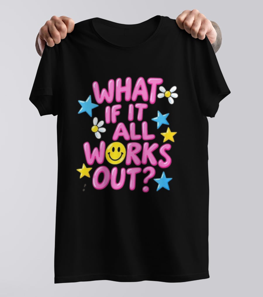 What If It All Works Out Smiley Face Daisy Flower Stars T-Shirt