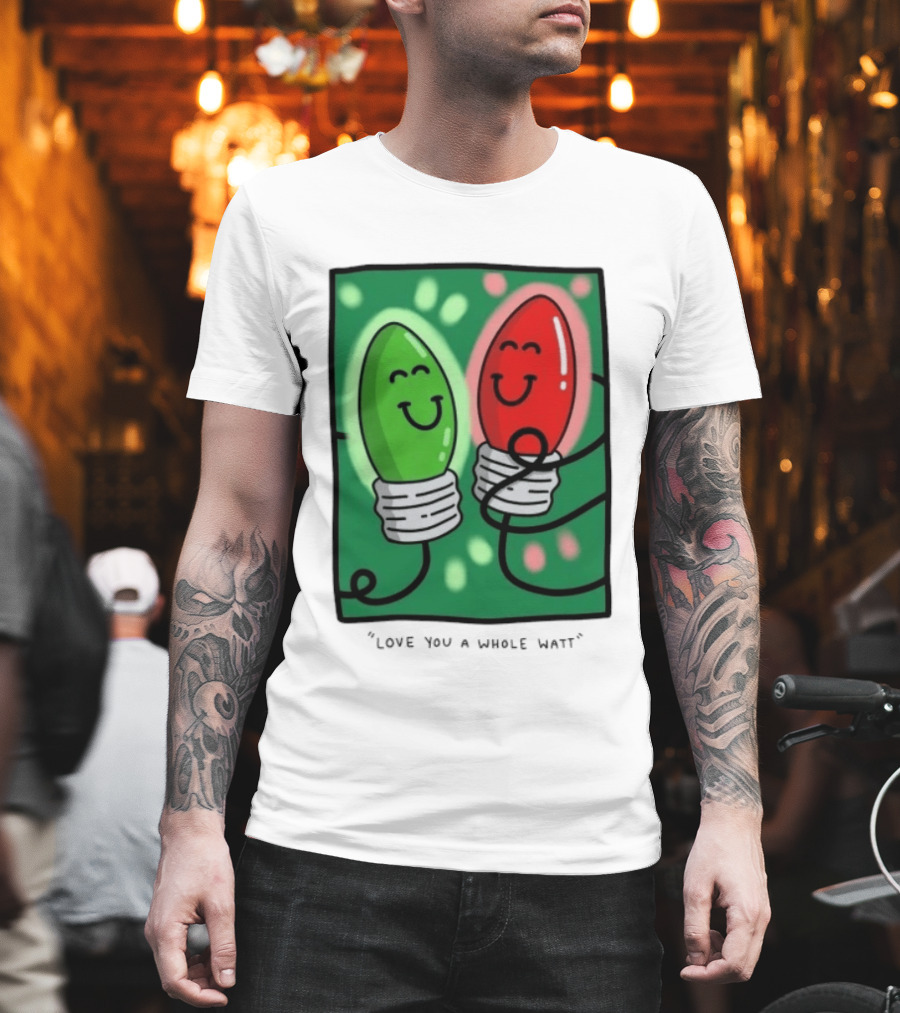 Love You A Whole Watt Christmas Light Bulb Couple T-Shirt