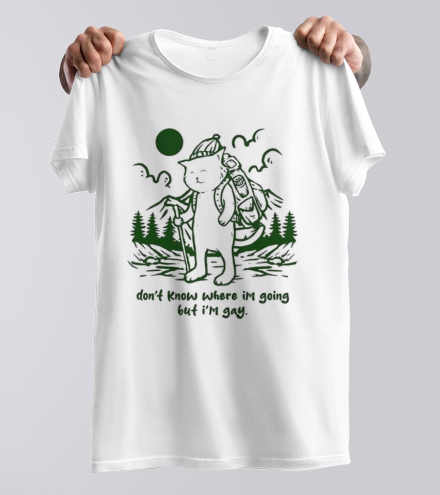 Don't Know Where I'm Going But I'm Gay Hiking Cat T-Shirt