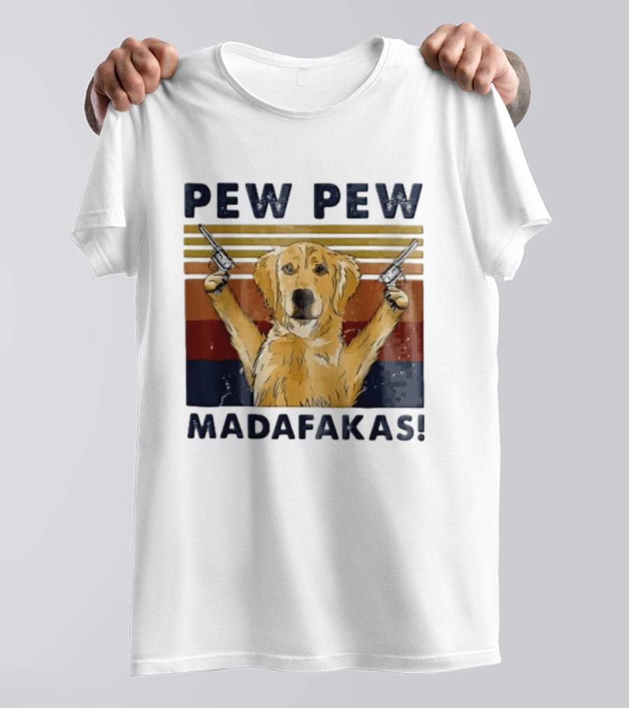 Pew Pew Madafakas Golden Retriever Dog With Revolvers T-Shirt