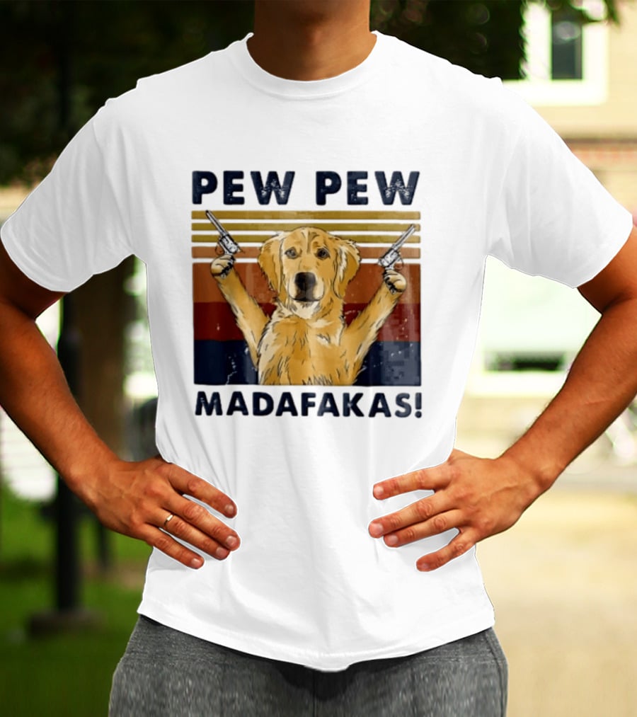 Pew Pew Madafakas Golden Retriever Dog With Revolvers T-Shirt