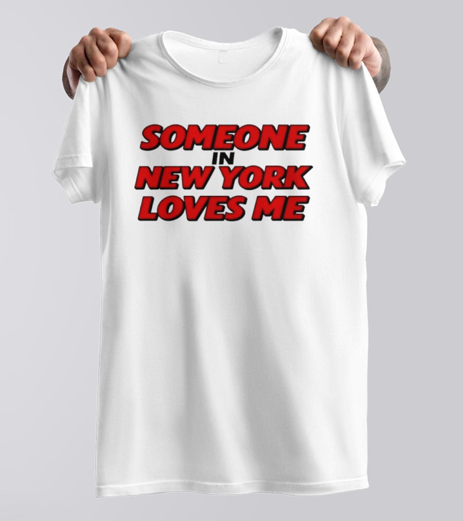Someone In New York Loves Me Nyc Love T-Shirt