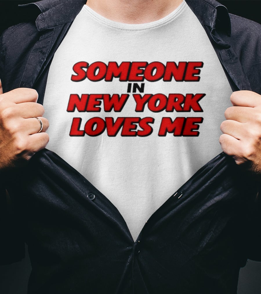 Someone In New York Loves Me Nyc Love T-Shirt
