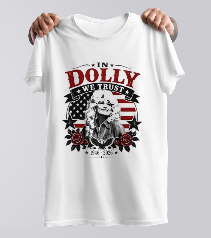 In Dolly We Trust 1946 2026 Stars And Stripes Roses T-Shirt
