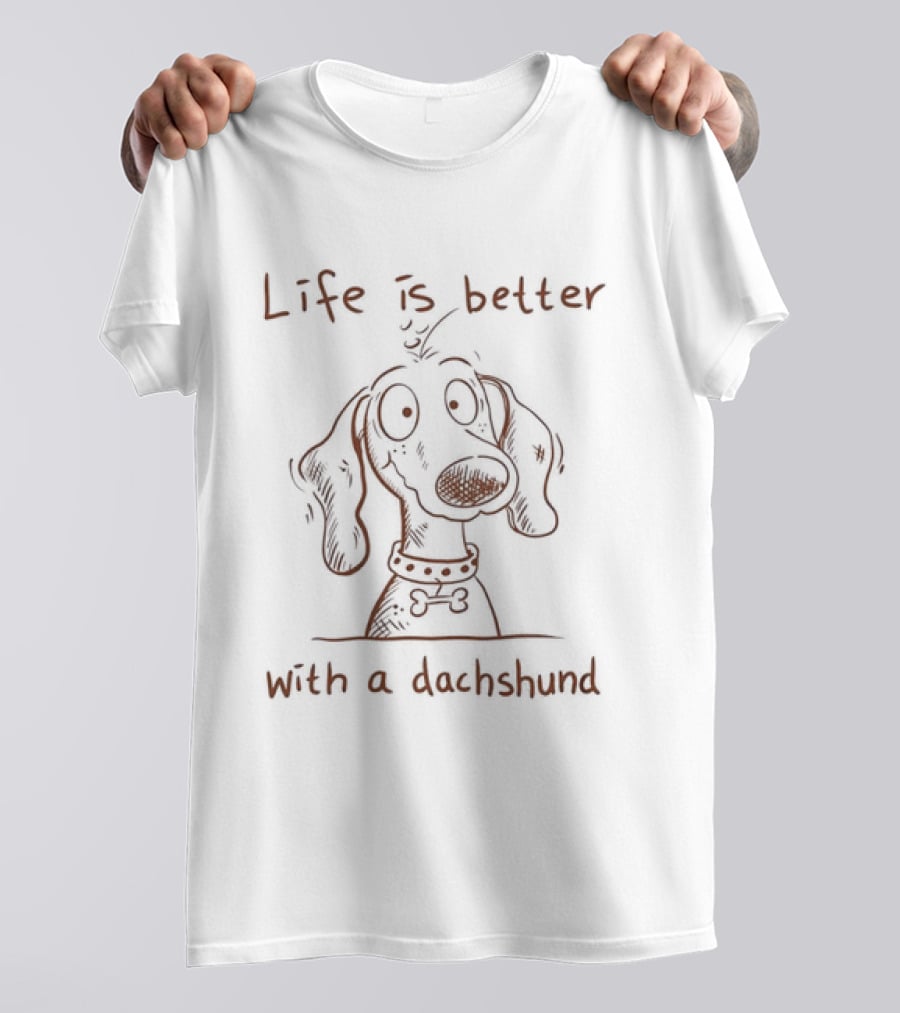 Life Is Better With A Dachshund Dog Lover T-Shirt