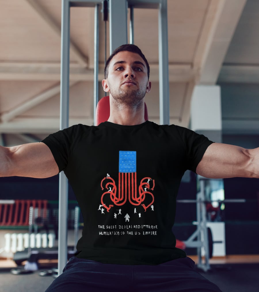 The Swift Defeat And Immense Humiliation Of The US Empire T-Shirt