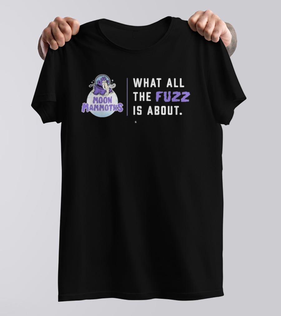 Moon Mammoths What All The Fuzz Is About Fuzzy Mammoth On Moon T-Shirt