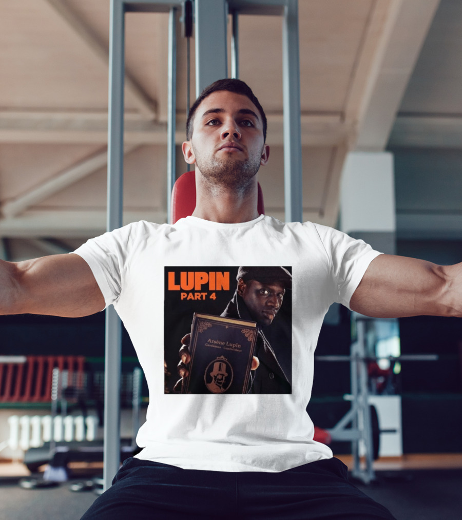 Lupin Part 4 Arsène Lupin Netflix Series Return Gentleman Cambrioleur T-Shirt