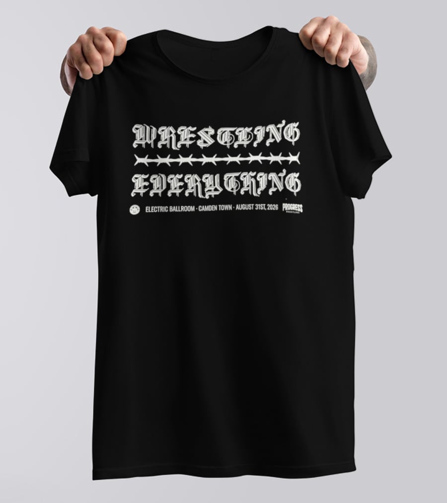 Progress Wrestling Everything Electric Ballroom Camden Town August 31 2026 T-Shirt