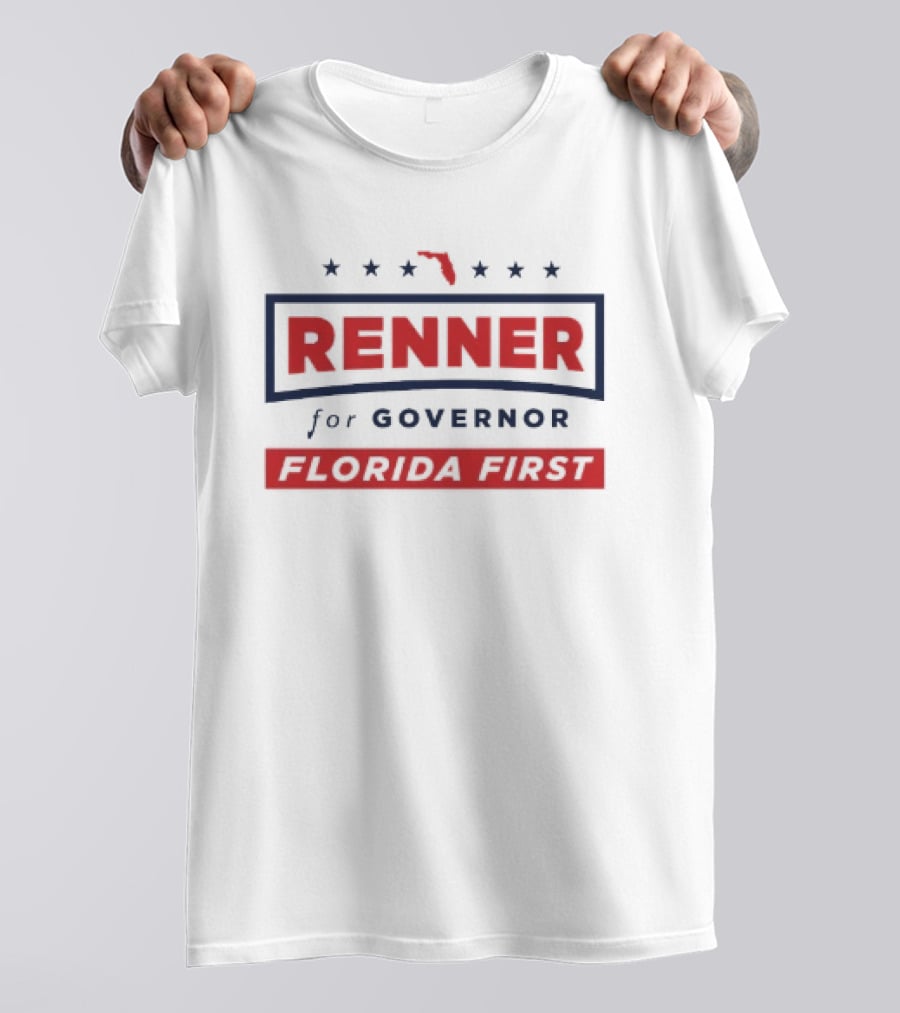 Renner For Governor Florida First 2026 Campaign T-Shirt