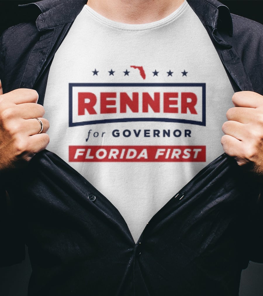 Renner For Governor Florida First 2026 Campaign T-Shirt