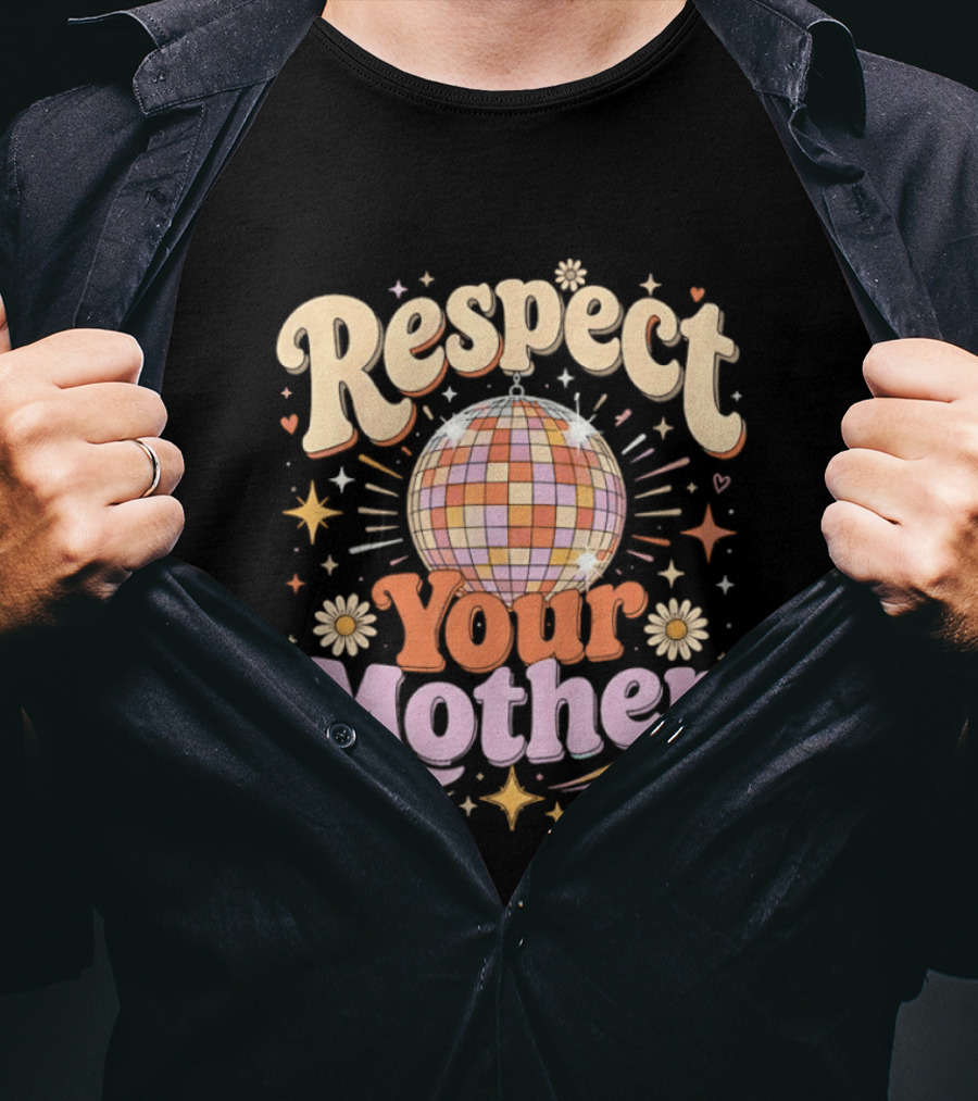 Respect Your Mother Disco Ball 70s Retro Vibes Floral Motif T-Shirt