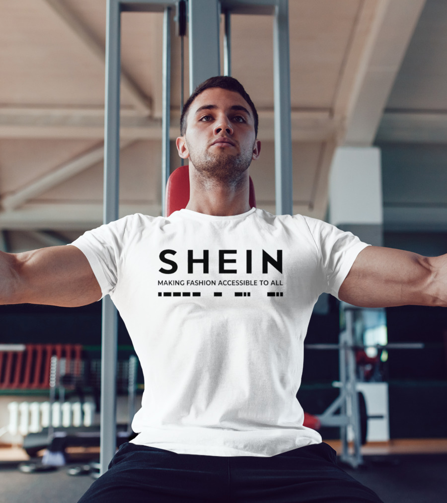 SHEIN Making Fashion Accessible To All T-Shirt