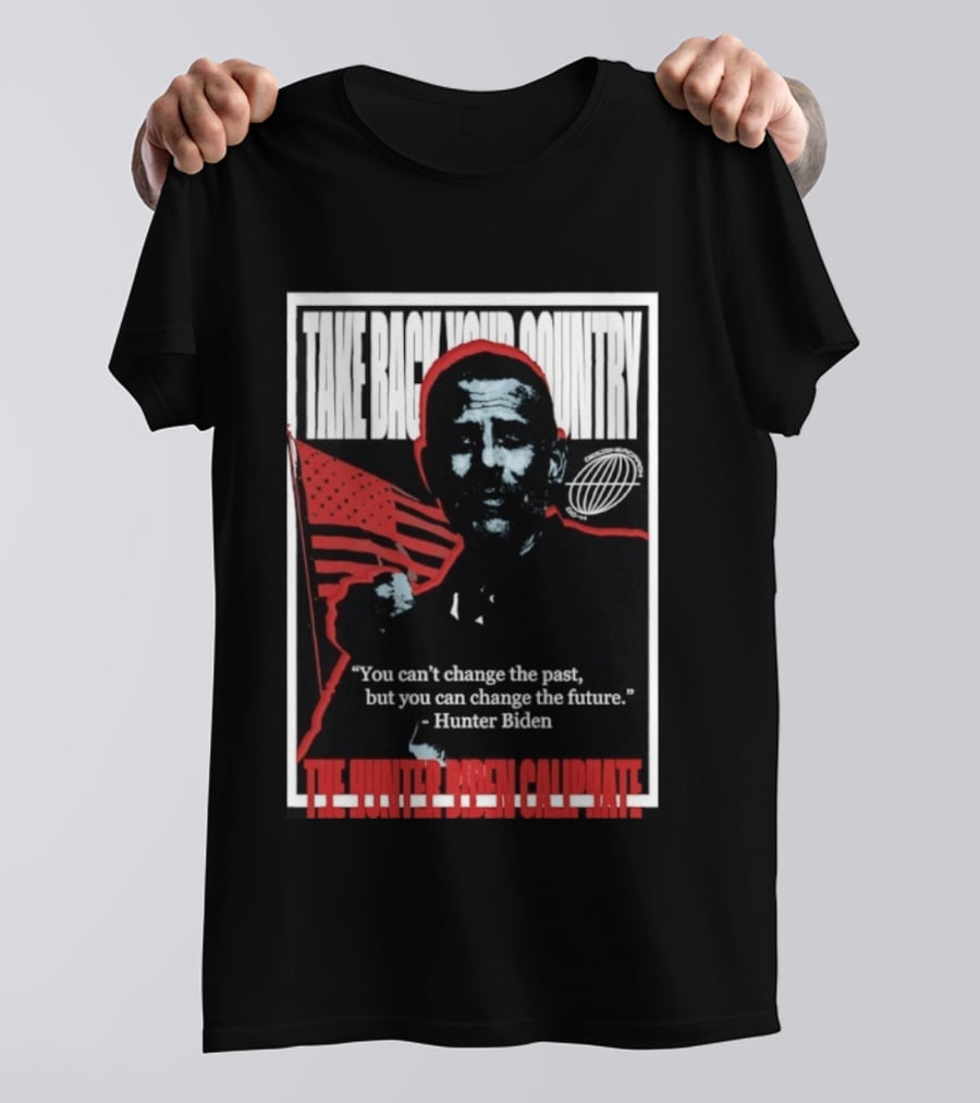 Take Back Your Country The Hunter Biden Caliphate American Flag T-Shirt