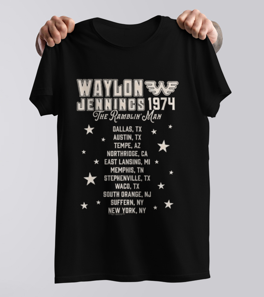 Waylon Jennings 1974 The Ramblin' Man Tour Dallas Austin Tempe Northridge East Lansing Memphis Stephenville Waco South Orange Giffin New York T-Shirt