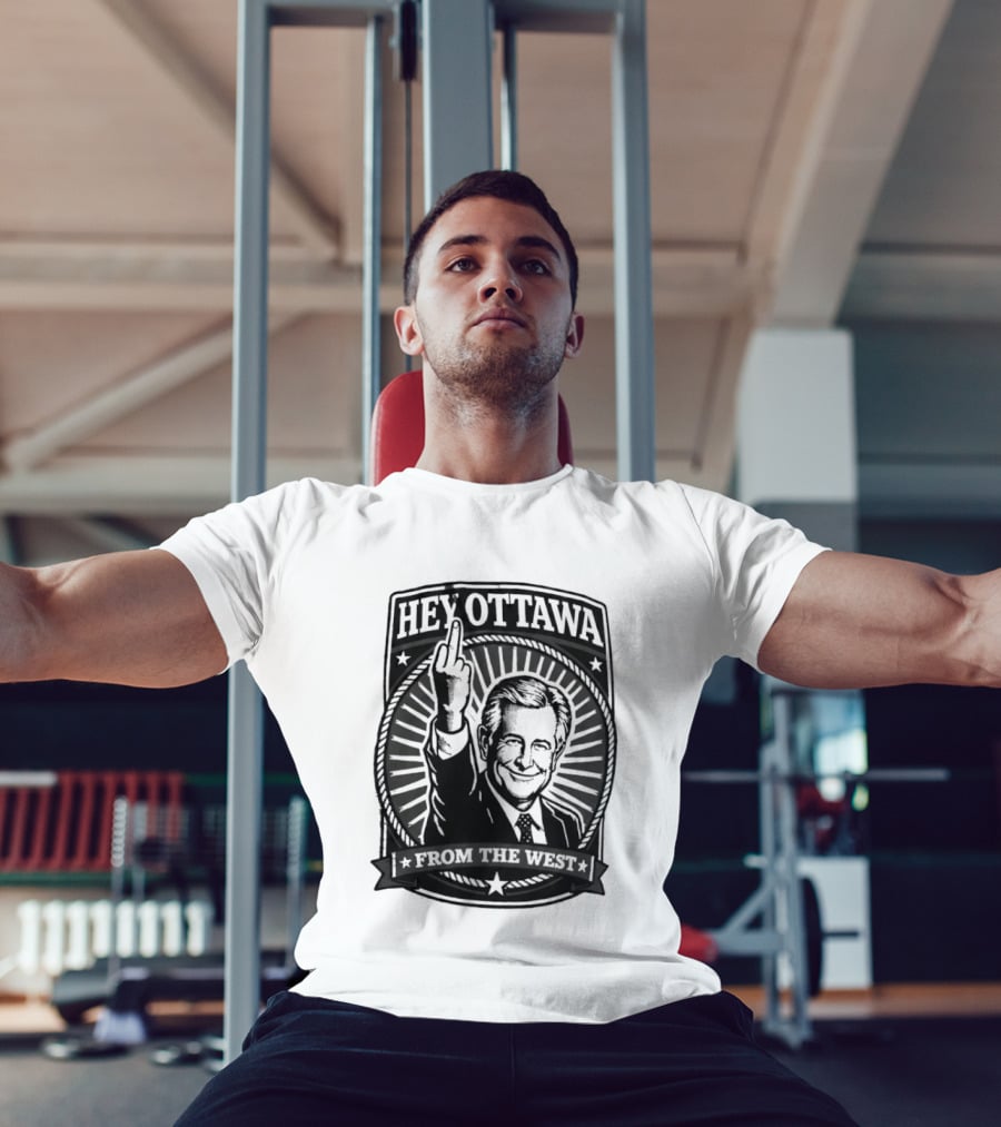 Hey Ottawa From The West Political Western Canada Middle Finger T-Shirt