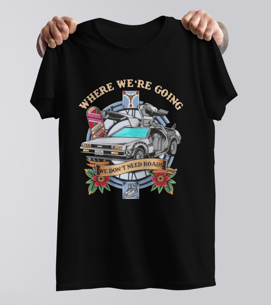 Back To The Future Where We're Going We Don't Need Roads DeLorean Outatime Hoverboard Nike Mag Flowers T-Shirt