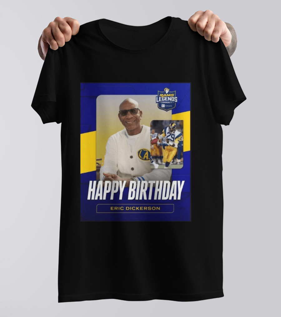 Rams Legends Community Happy Birthday Eric Dickerson Celebration T-Shirt