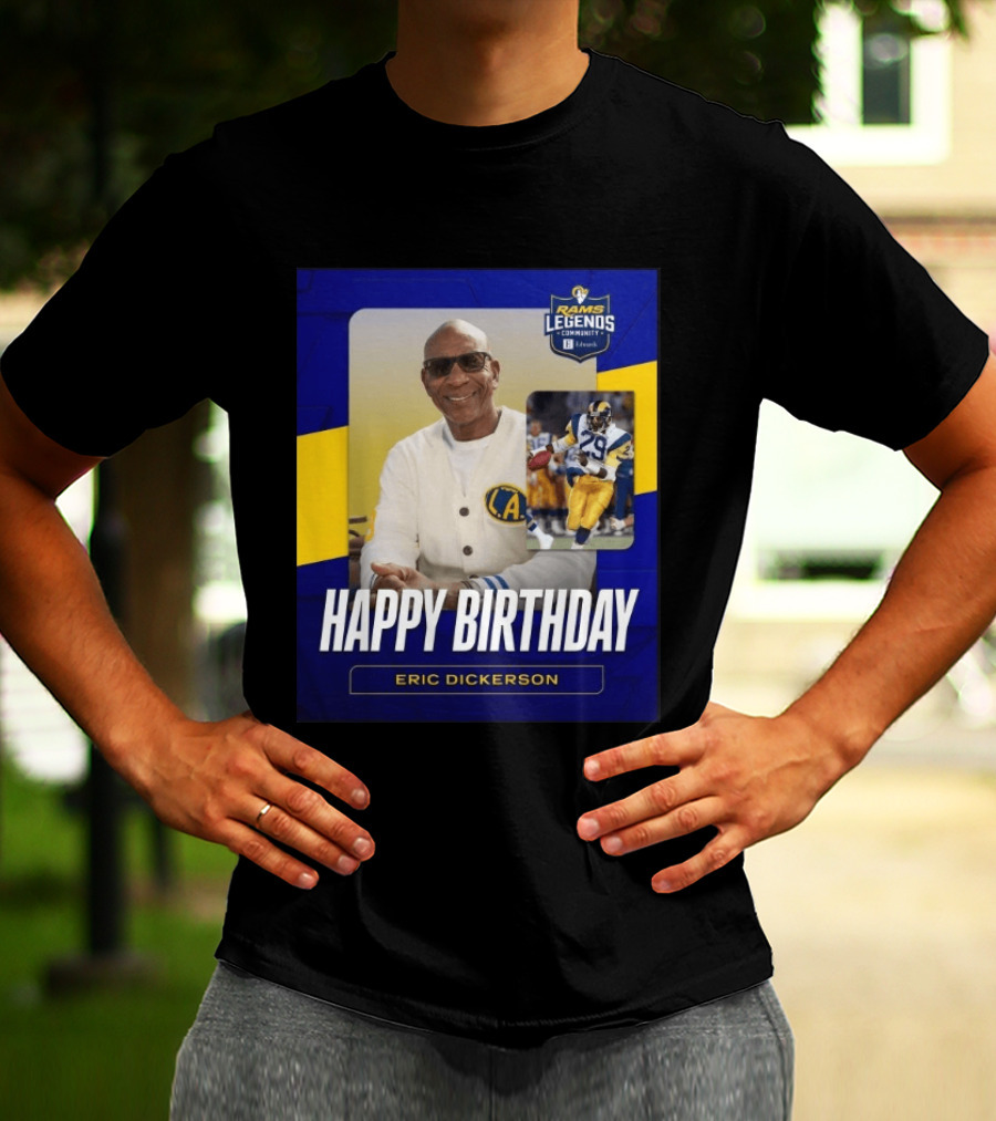 Rams Legends Community Happy Birthday Eric Dickerson Celebration T-Shirt
