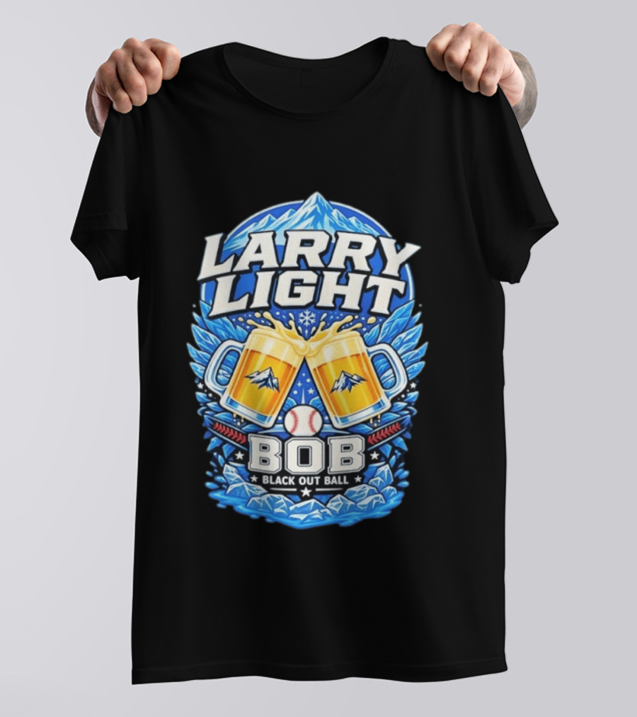 Larry Light BOB Black Out Ball Baseball Beer S Snowy Mountains T-Shirt
