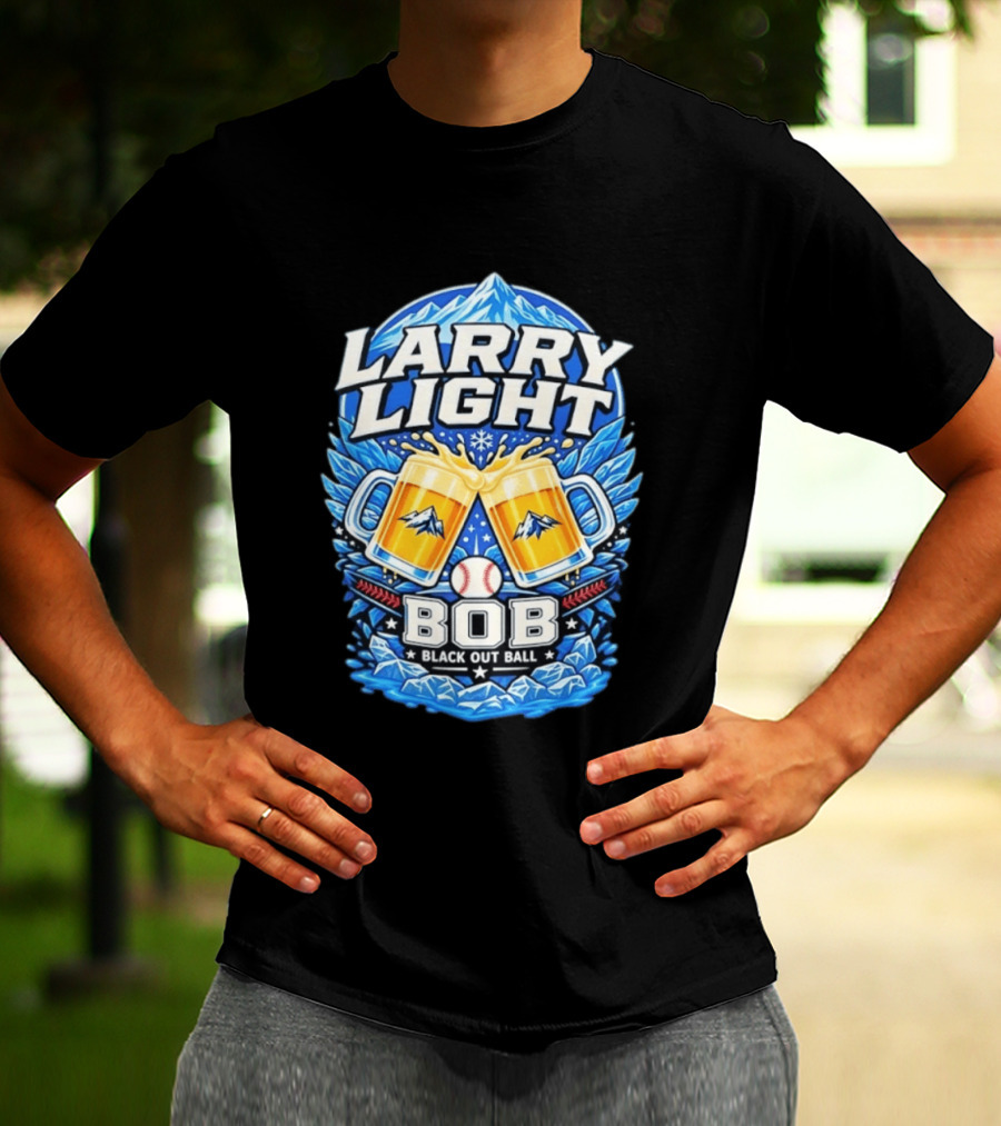 Larry Light BOB Black Out Ball Baseball Beer S Snowy Mountains T-Shirt