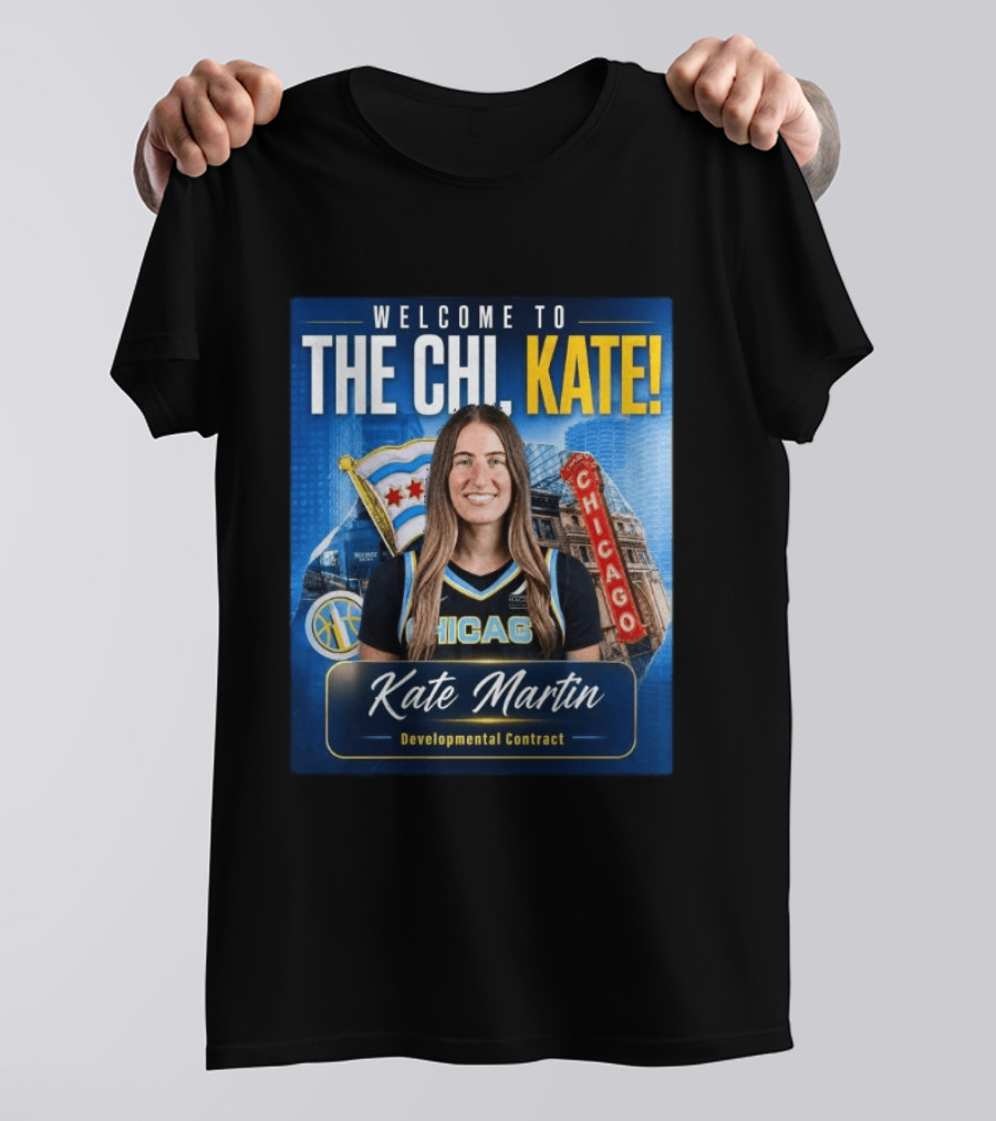 Welcome To Chicago Kate Martin Developmental Contract For The Sky With Chicago Flag And Landmark T-Shirt