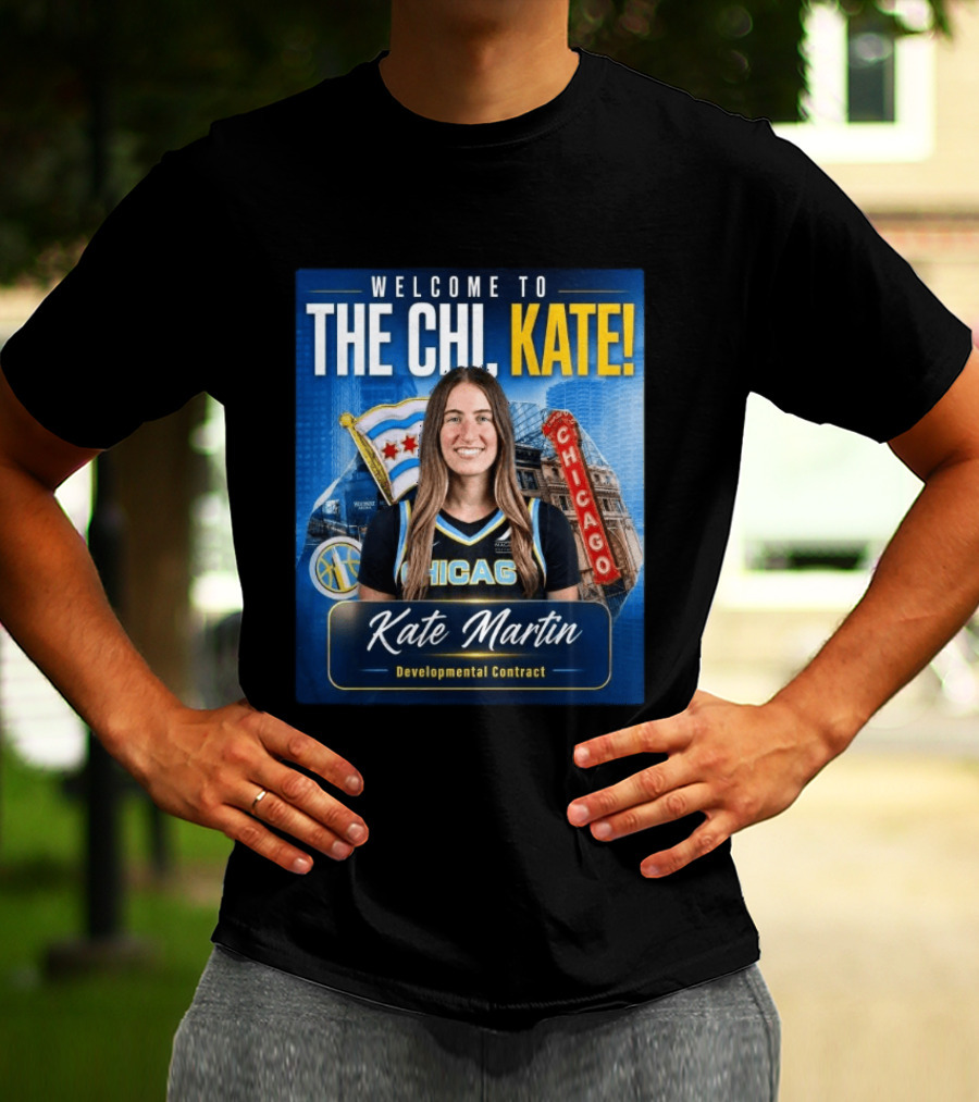 Welcome To Chicago Kate Martin Developmental Contract For The Sky With Chicago Flag And Landmark T-Shirt