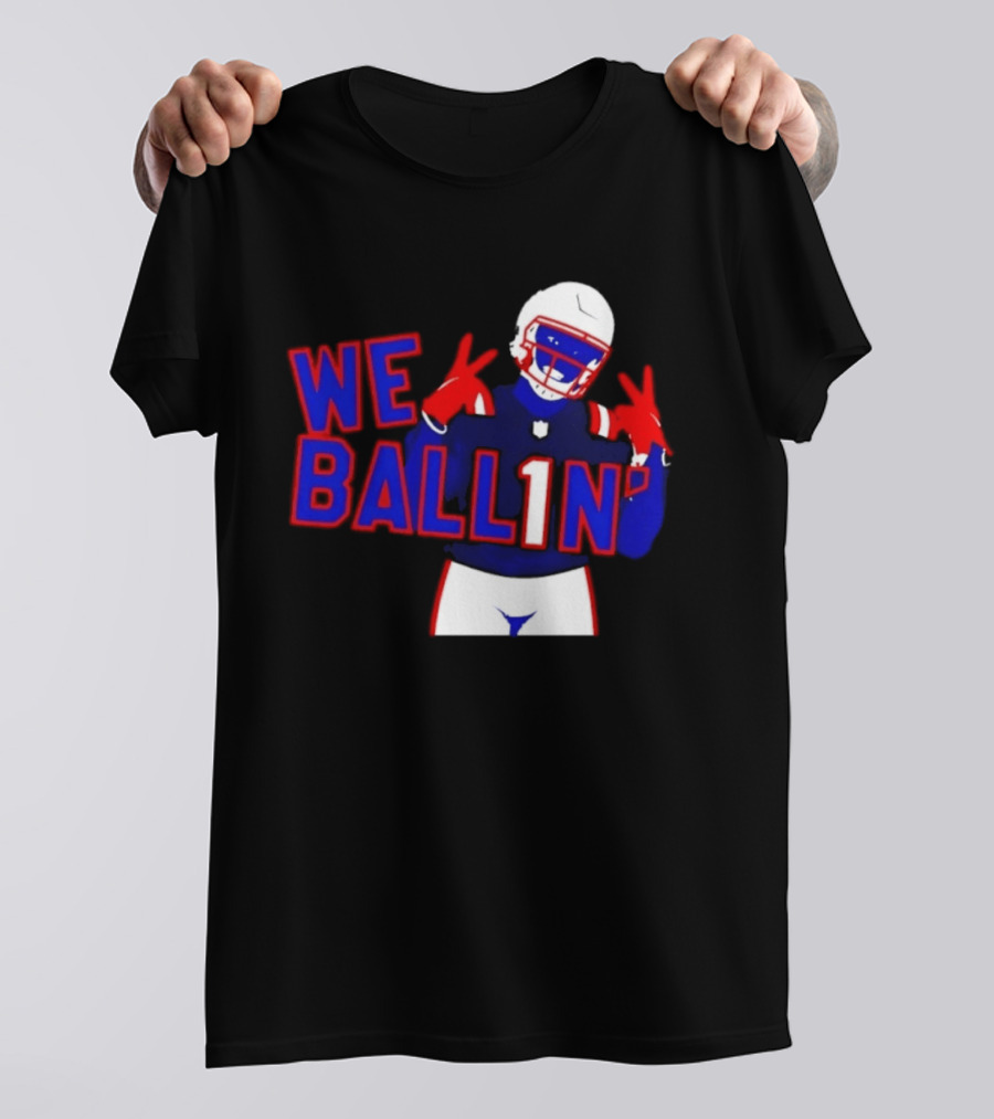 New England Patriots We Ballin Number 1 Football T-Shirt