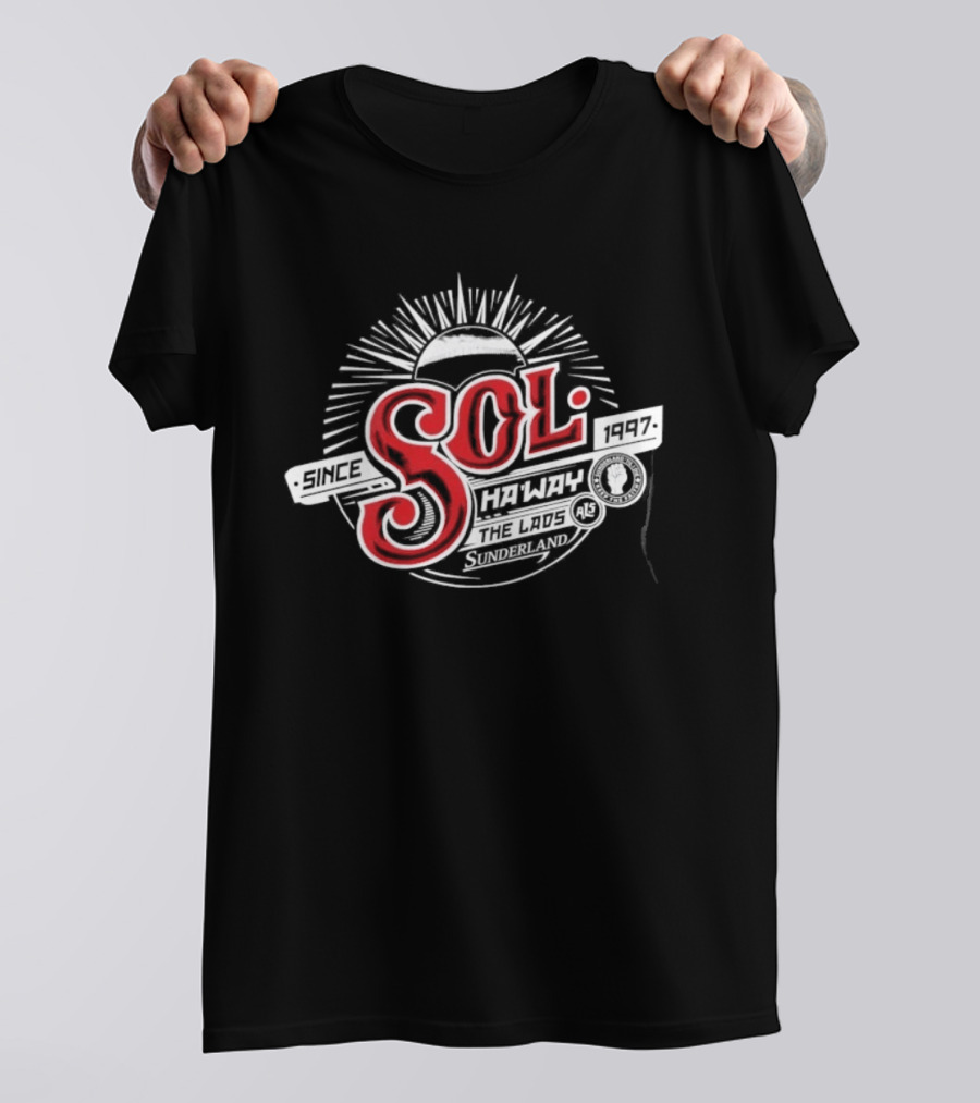 Sunderland AFC Sol Since 1997 Ha'way The Lads T-Shirt