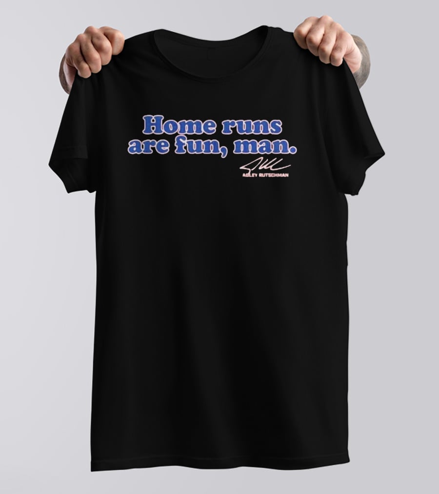 Adley Rutschman Home Runs Are Fun Man Signature Edition T-Shirt