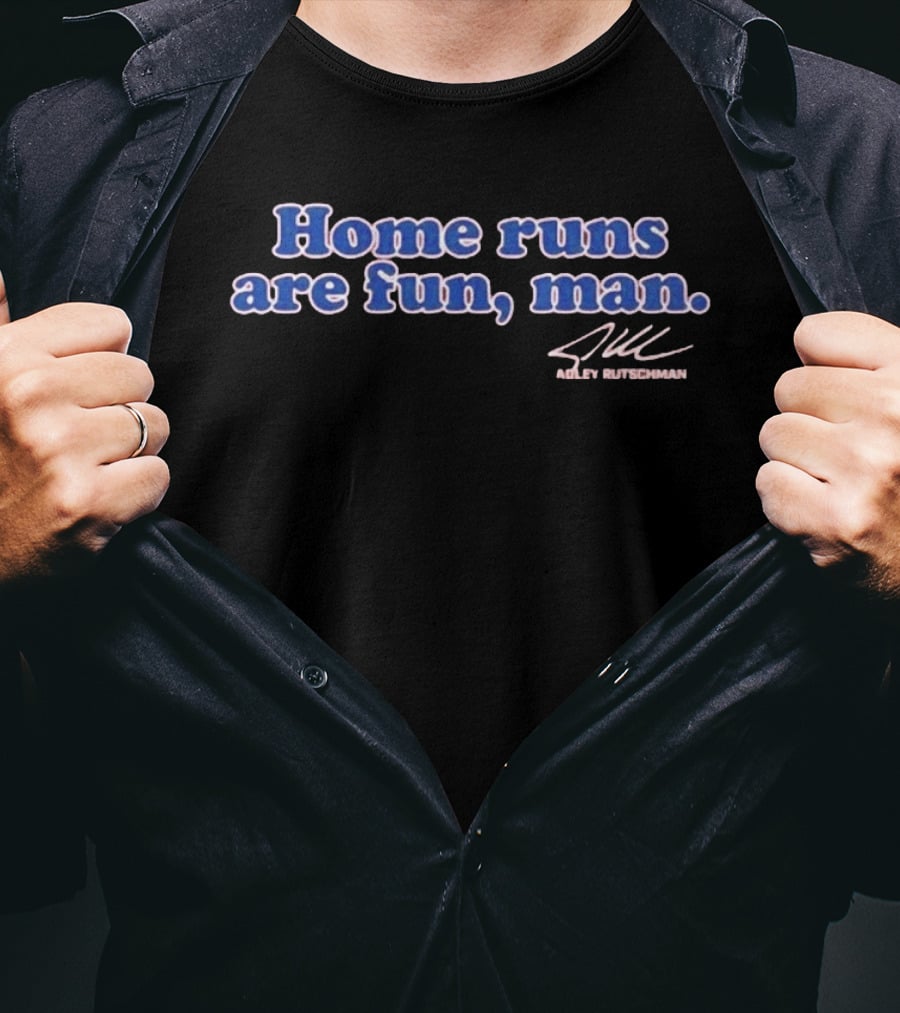 Adley Rutschman Home Runs Are Fun Man Signature Edition T-Shirt