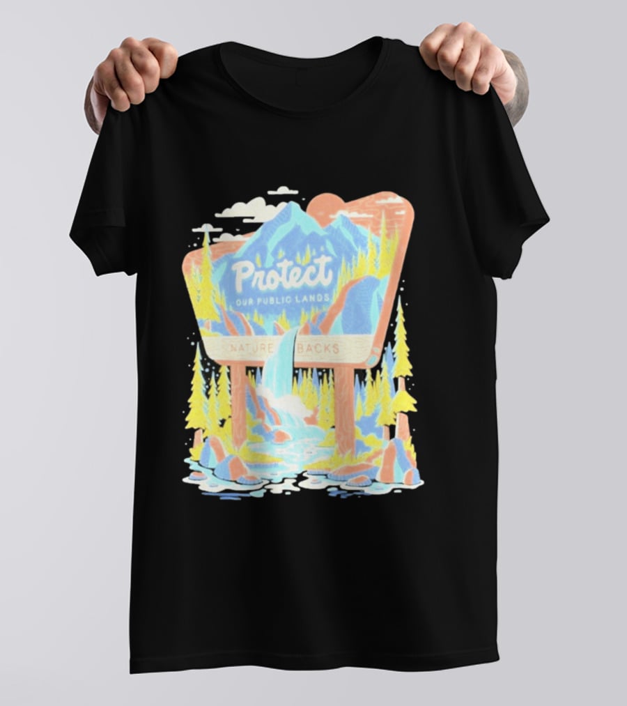 Protect Our Public Lands Nature Backs Mountain Waterfall Forest Scene T-Shirt