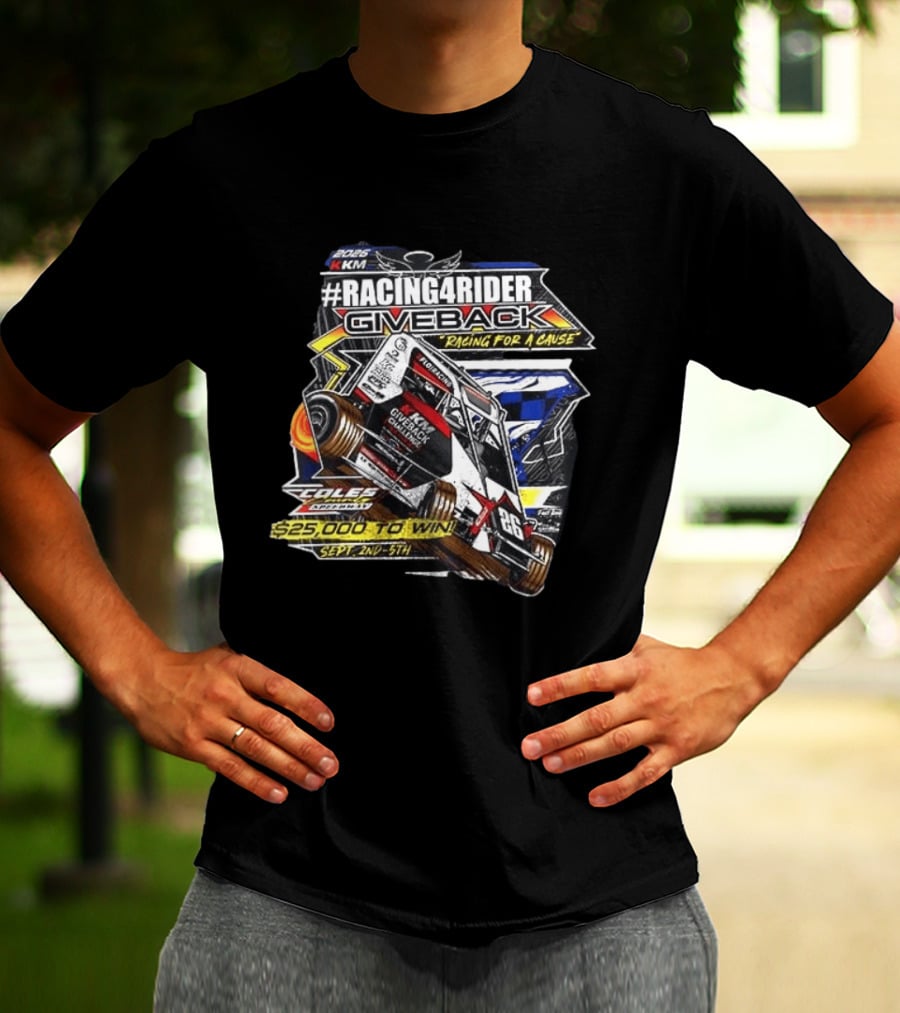 #Racing4Rider Giveback Racing For A Cause 25K To Win Sept 2nd 5th Coles Speedway T-Shirt