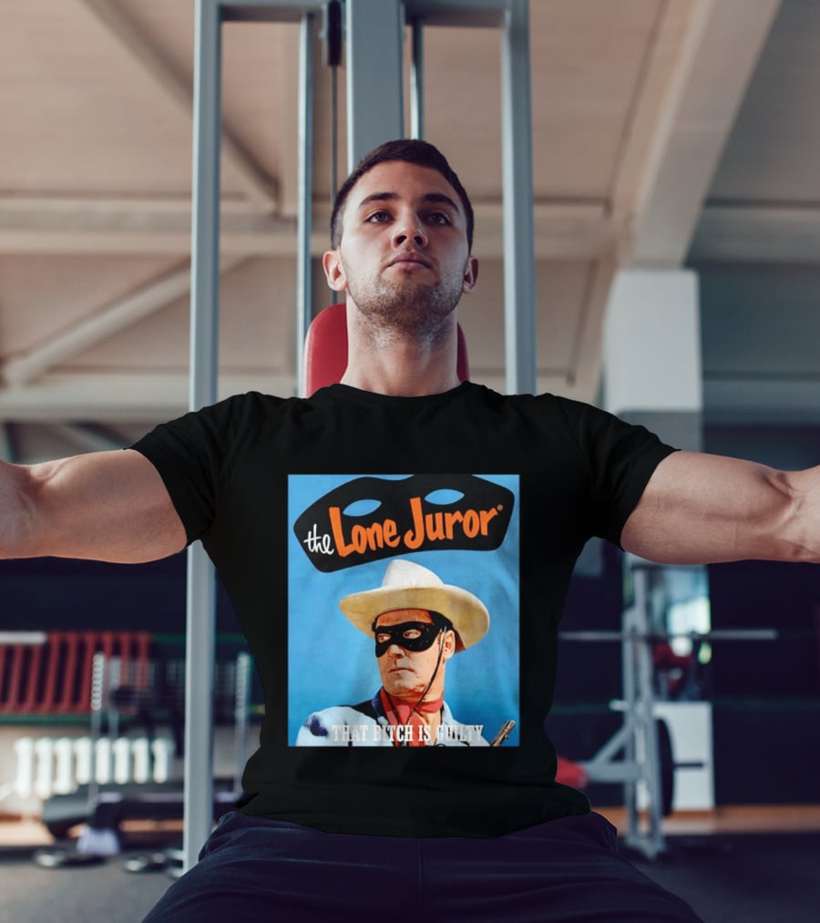 The Lone Juror That Bitch Is Guilty Masked Cowboy Western T-Shirt