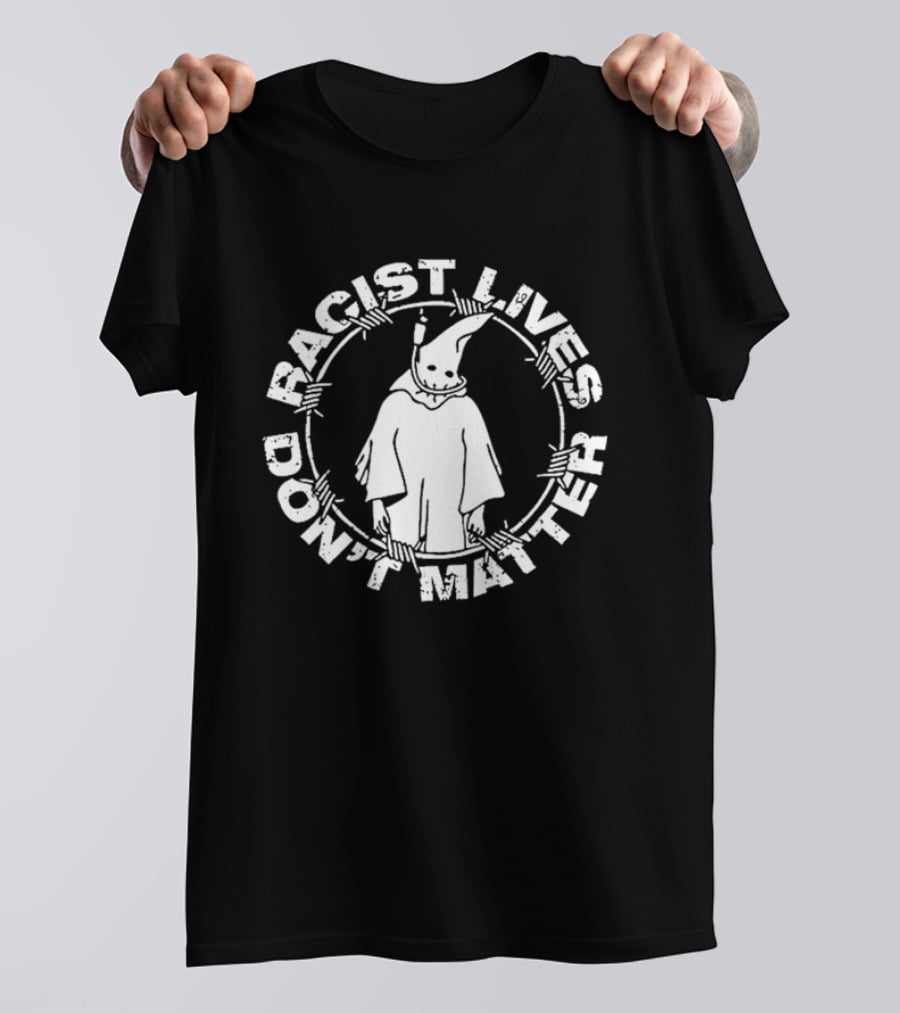 Racist Lives Don't Matter Barbed Wire Cloaked Figure T-Shirt