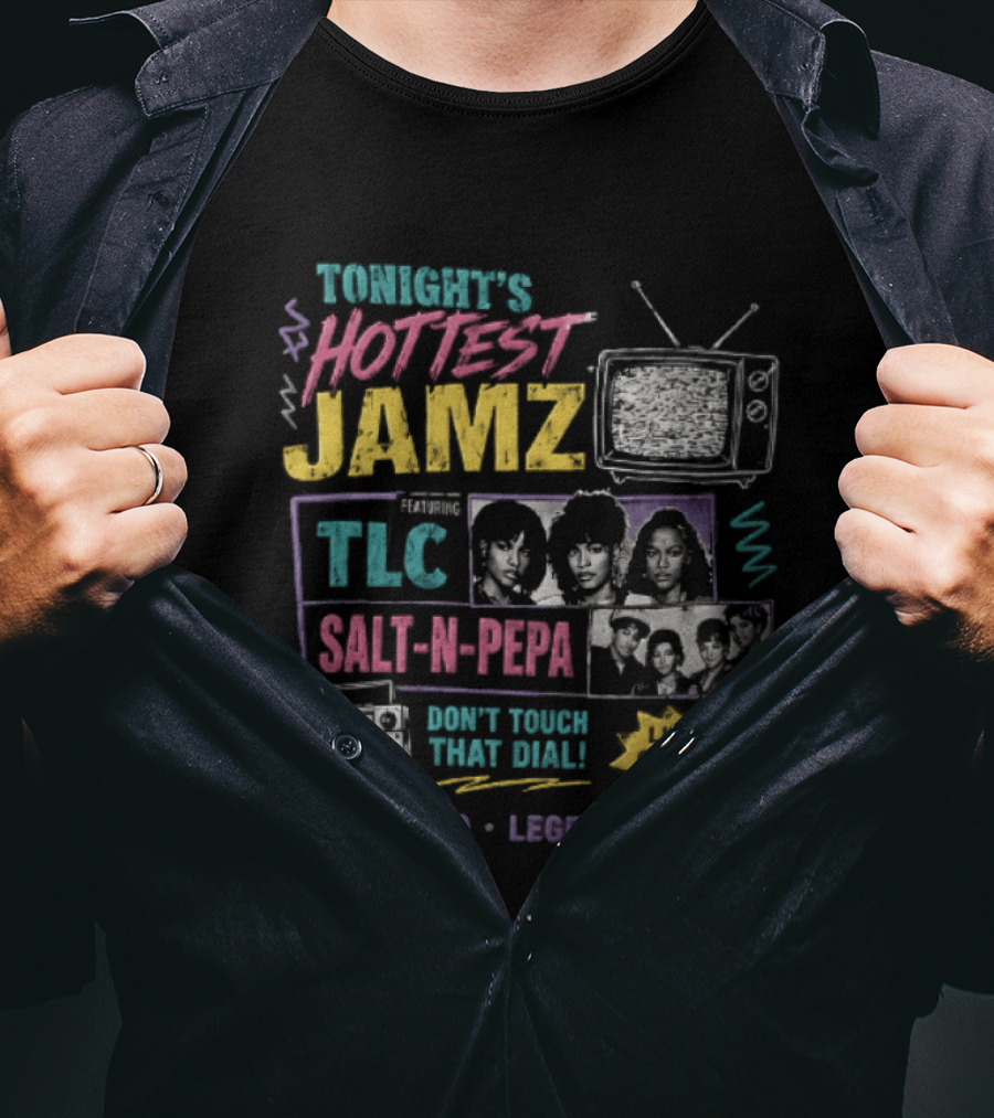 Tonights Hottest Jamz TLC Salt N Pepa Don't Touch That Dial Live Loud Legendary Concert 2026 T-Shirt