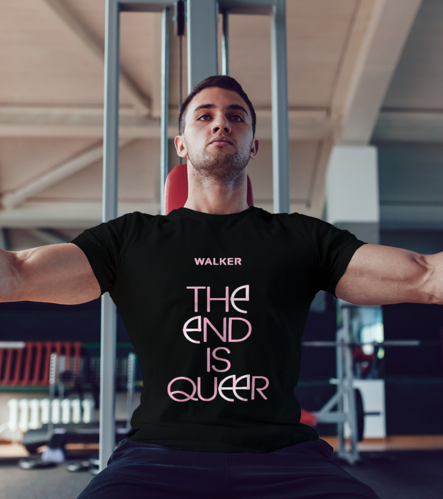 Walker The End Is Queer LGBTQ Pride T-Shirt