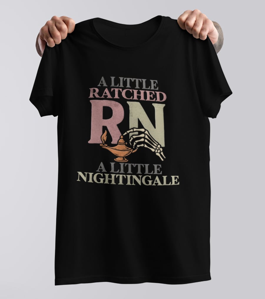 A Little Ratched RN A Little Nightingale Skeleton Lamp Nursing Humor T-Shirt