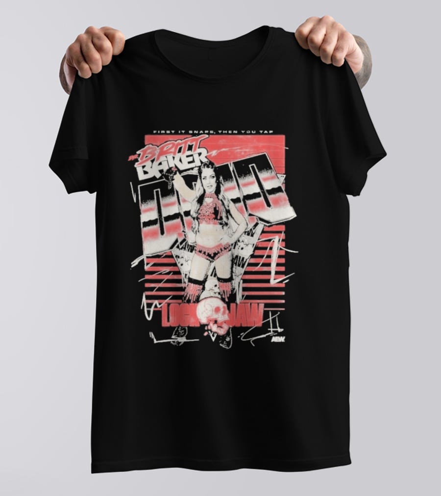 Britt Baker Lock Jaw First It Snaps Then You Tap AEW T-Shirt