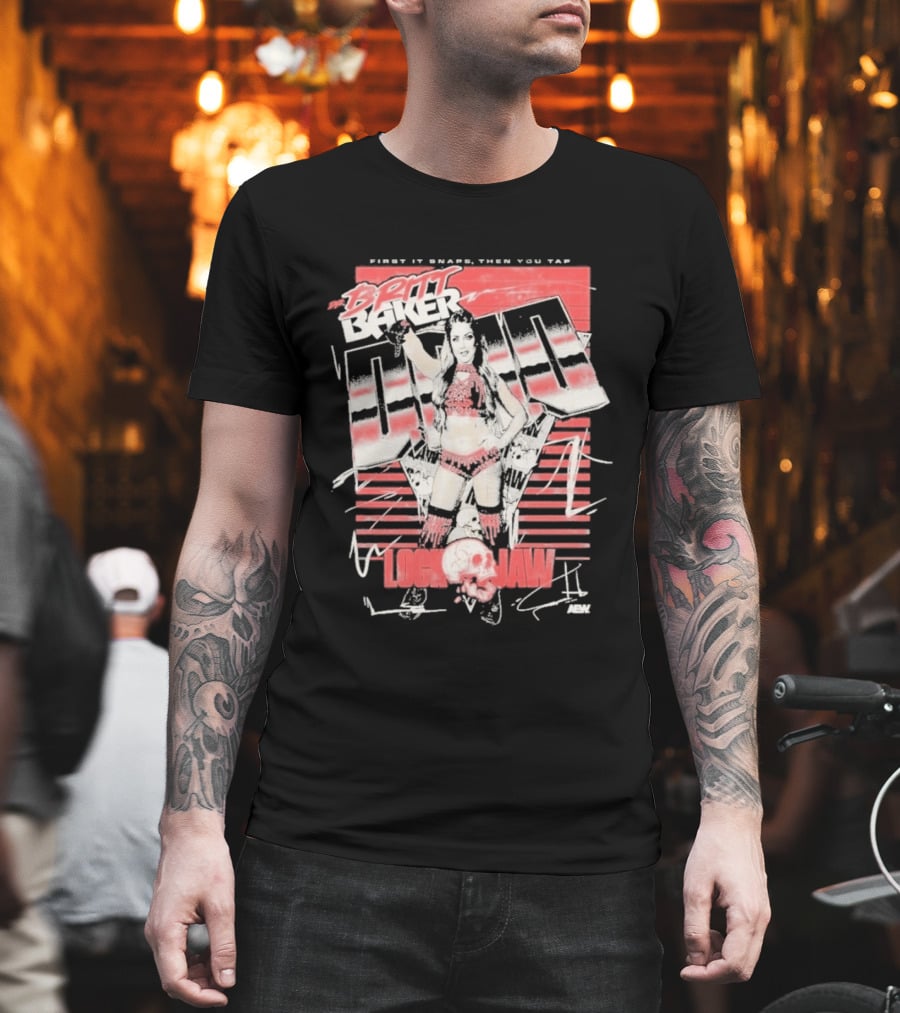 Britt Baker Lock Jaw First It Snaps Then You Tap AEW T-Shirt